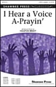 I Hear a Voice A-Prayin SATB choral sheet music cover